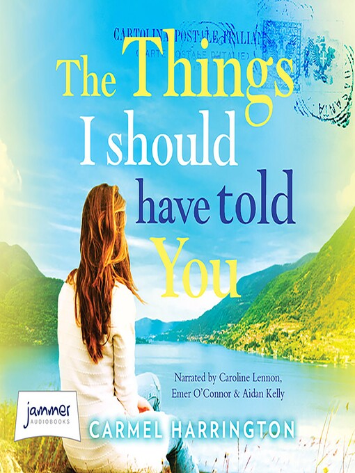 Title details for The Things I Should Have Told You by Carmel Harrington - Available